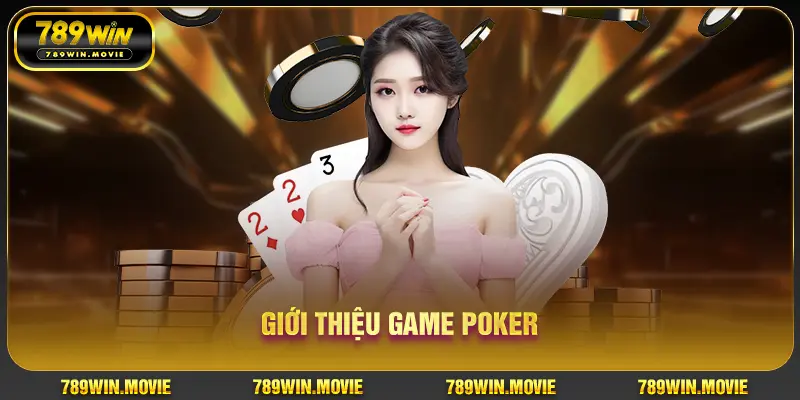 Giới thiệu game Poker Giới thiệu game Poker